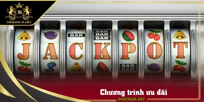 Chương trình ưu đãi của sảnh nổ hũ OKKING