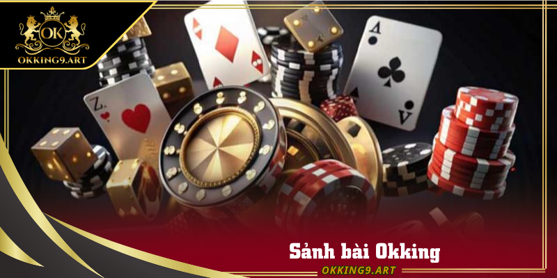 Sảnh bài Okking được nhiều cao thủ tin tưởng kiếm tiền