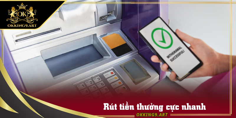 Rút tiền thưởng cực nhanh về tài khoản chỉ mất 10s