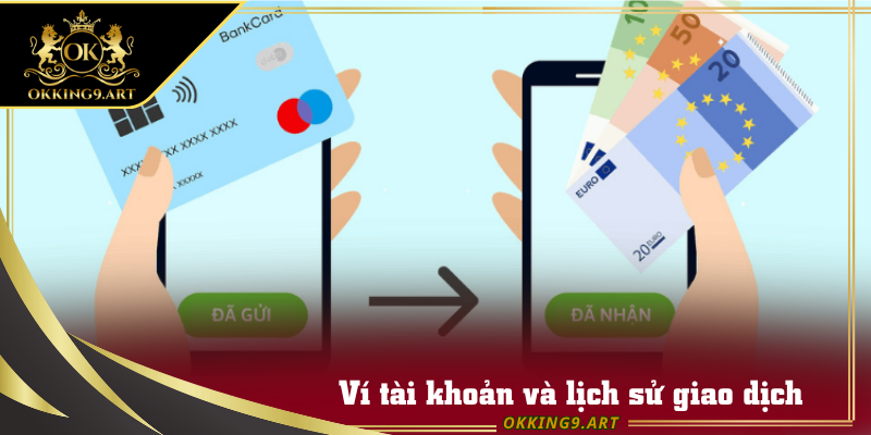 Giao diện ví tài khoản và lịch sử giao dịch